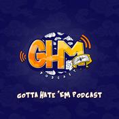 Gotta Hate 'Em Podcast