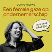 Gouwe Vrouwe - Een female gaze op ondernemerschap