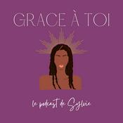Grace à toi - le podcast qui allie développement perso & spiritualité