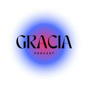 Gracia Podcast