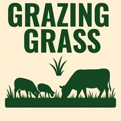 Grazing Grass Podcast sharing Regenerative Ag Stories