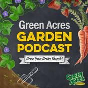 Green Acres Garden Podcast