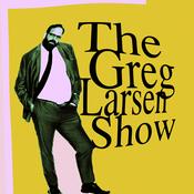 The Greg Larsen Show