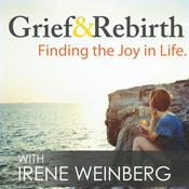 Grief and Rebirth: Finding the Joy in Life