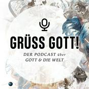 GRÜSS GOTT! Der Podcast