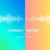 Gschnagglt und Gratscht
