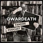 GWARDEATH • FANZINE • PODCAST