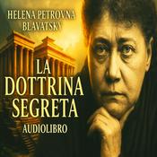 H.P. Blavatsky - Audiolibro - La dottrina segreta