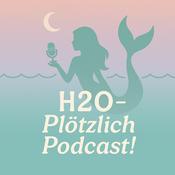 H2O - Plötzlich Podcast!🌊🧜‍♀️✨