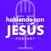 Hablando con Jesús Podcast