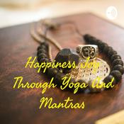 Happiness, Joy Through Yoga And Mantras