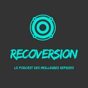 Recoversion, le Podcast des Meilleures Reprises