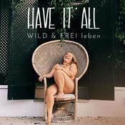 Have It All - Wild & Frei leben