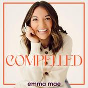 The Compelled Podcast with Emma Mae