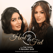 Heal 2 Feel with Liat Gerszt & Mercedes Javid