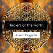 Healers of the World. A Quest for Gnosis.