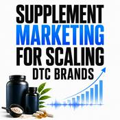 Supplement Marketing for Scaling DTC Brands