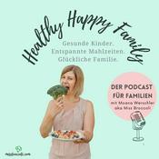 Healthy Happy Family by Miss Broccoli: Gesunde Kinder. Entspannte Mahlzeiten. Glückliche Familie.