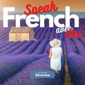 Speak French Avec Moi – Real French Podcast for Beginners