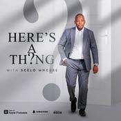HERE'S THE THING with SCELO MNCUBE