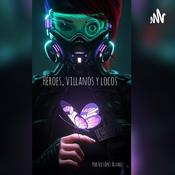 Héroes, villanos y locos