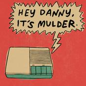 Hey Danny, It's Mulder.
