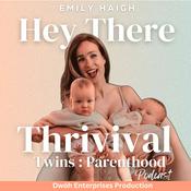Hey There Thrivival | Twin Pregnancy, Multiples, Motherhood & Parenting Podcast