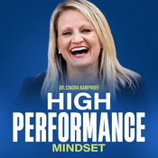 High Performance Mindset | Learn from World-Class Leaders, Consultants, Athletes & Coaches about Mindset