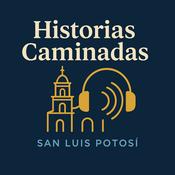 Historias Caminadas: San Luis Potosí | Historia, Leyendas y Secretos
