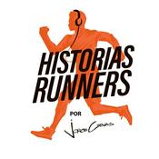 Historias Runners: Es momento de correr historias.