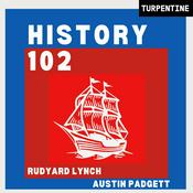 History 102 with WhatifAltHist's Rudyard Lynch and Austin Padgett