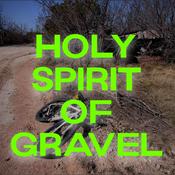 Holy Spirit of Gravel