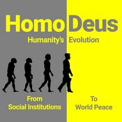 Homo Deus: Humanity’s Evolution from Social Institutions to World Peace