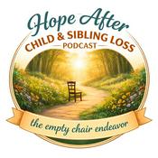 Hope After Child & Sibling Loss/the empty chair endeavor