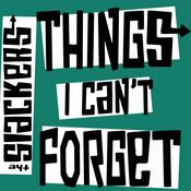 Things I Can't Forget: A Slackers Podcast