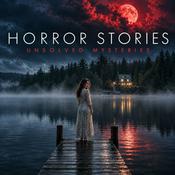Horror Stories: Unsolved Mysteries