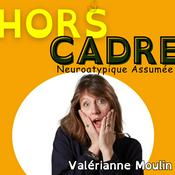 Hors Cadre - Neuroatypique assumée