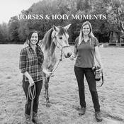 Horses & Holy Moments