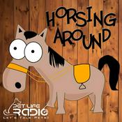Horsing Around - All about horses, of course - Pet Life Radio Original