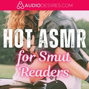 Hot ASMR for Smut Readers ✨
