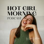 HOT GIRL MORNING PODCAST