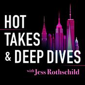 Hot Takes & Deep Dives
