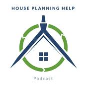 House Planning Help Podcast