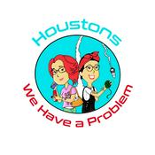 Houstons, We Have a Problem