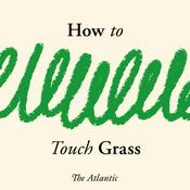 How to Touch Grass