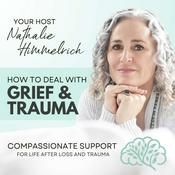How To Deal With Grief and Trauma