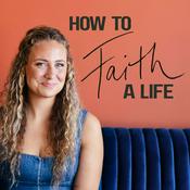 How to Faith a Life Podcast with Faith Womack