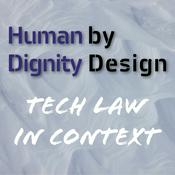 Human Dignity by Design – Tech Law in Context