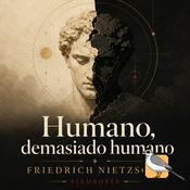 Humano, demasiado humano (Friedrich Nietzsche)