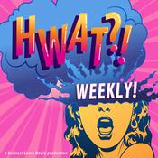 Hwat?! Weekly